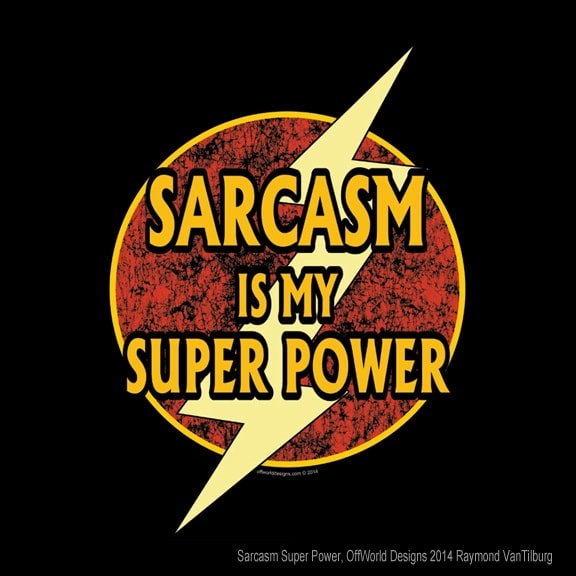 Sarcasm Super Power